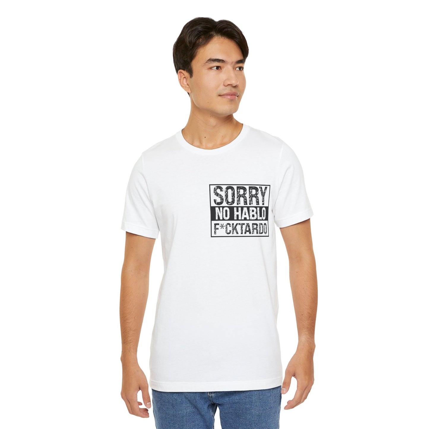"Sorry No Hablo F*cktardo" Statement Shirt