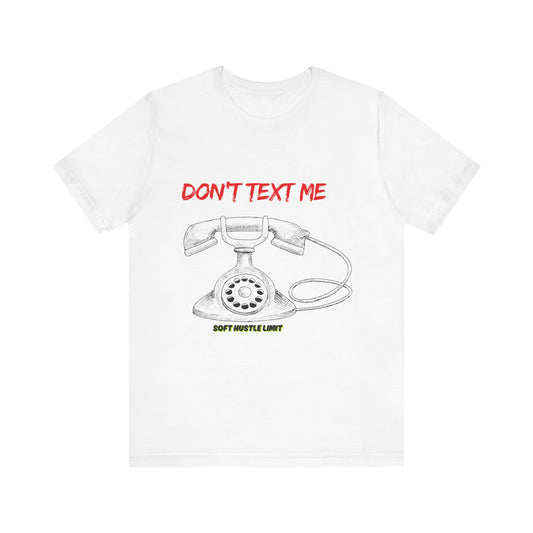 Don’t Text Me Tee – Vintage Phone Graphic Shirt | Soft Hustle Studio